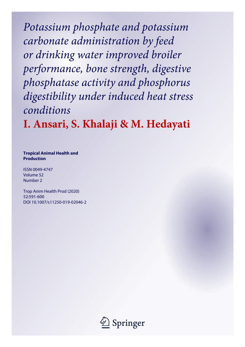 Pdf Potassium Phosphate And Potassium Carbonate Administration By Feed Or Drinking Water Improved Broiler Performance Bone Strength Digestive Phosphatase Activity And Phosphorus Digestibility Under Induced Heat Stress Conditions