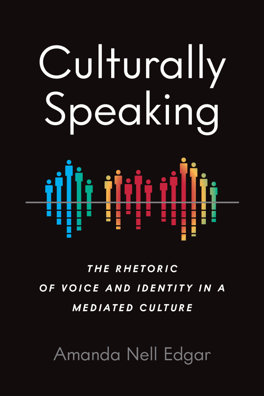 PDF) Culturally Speaking: The Rhetoric of Voice and Identity in a Mediated  Culture