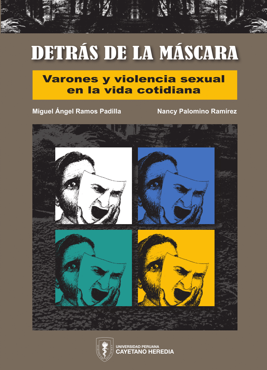 Pdf Detrás De La Máscara Varones Y Violencia Sexual En La Vida Cotidiana 