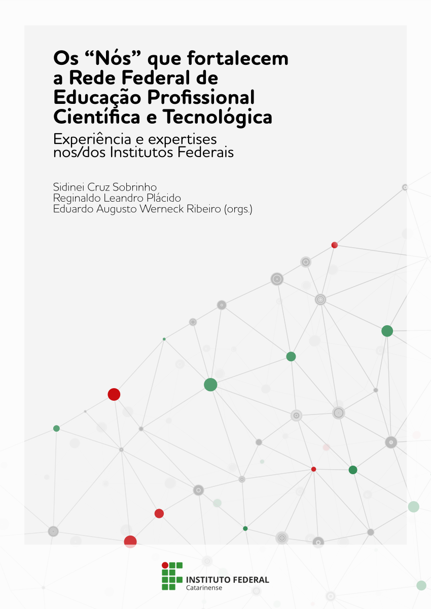 PDF) Os Nós que fortalecem a Rede Federal de Educação Profissional  Científica e Tecnológica Experiência e expertises nos/dos Institutos  Federais INSTITUTO FEDERAL Catarinense