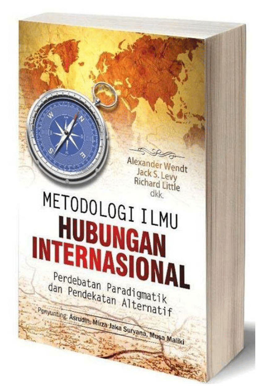 Pdf Metodologi Ilmu Hubungan Internasional Perdebatan Paradigmatik Dan Pendekatan Alternatif