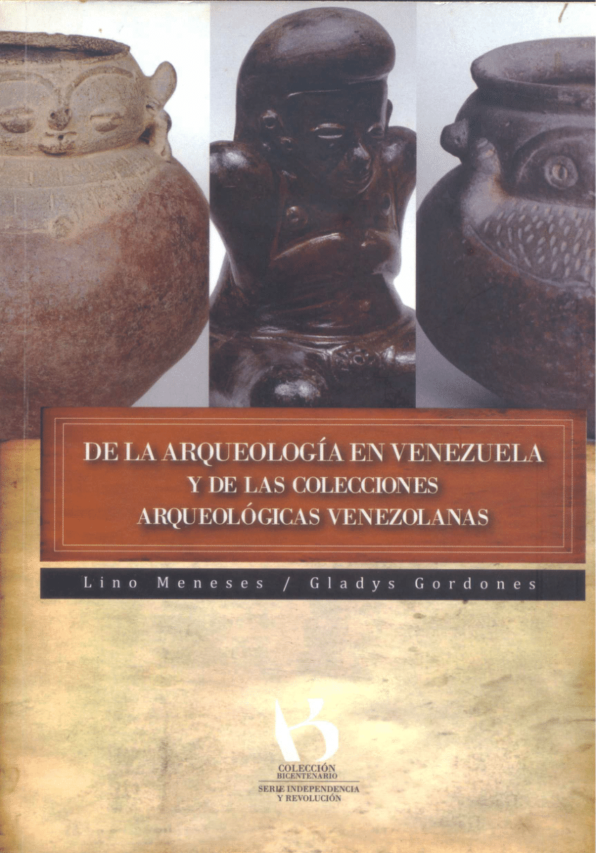 Pdf De La Arqueologia En Venezuela Y De Las Colecciones Arqueologicas