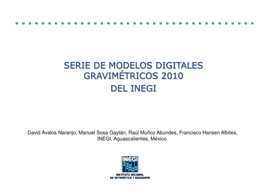 PDF) SERIE DE MODELOS DIGITALES GRAVIMÉTRICOS 2010 DEL INEGI