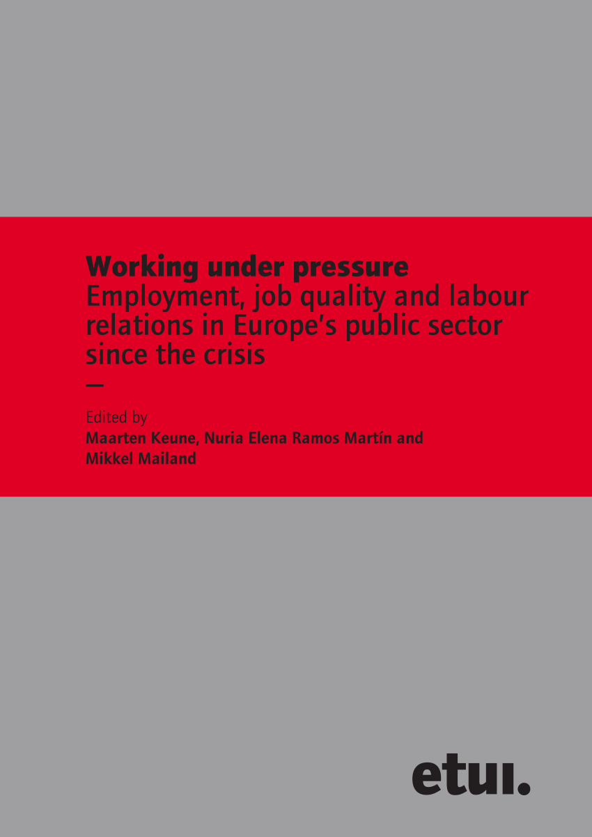 (PDF) Working under pressure. Employment, job quality and labour relations in Europe’s public