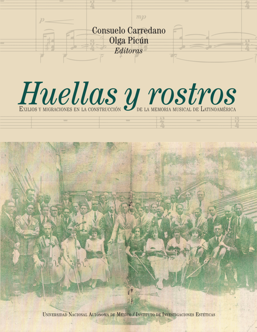 PDF) Huellas y rostros Exilios y migraciones en la construcción de la  memoria musical de Latinoamérica