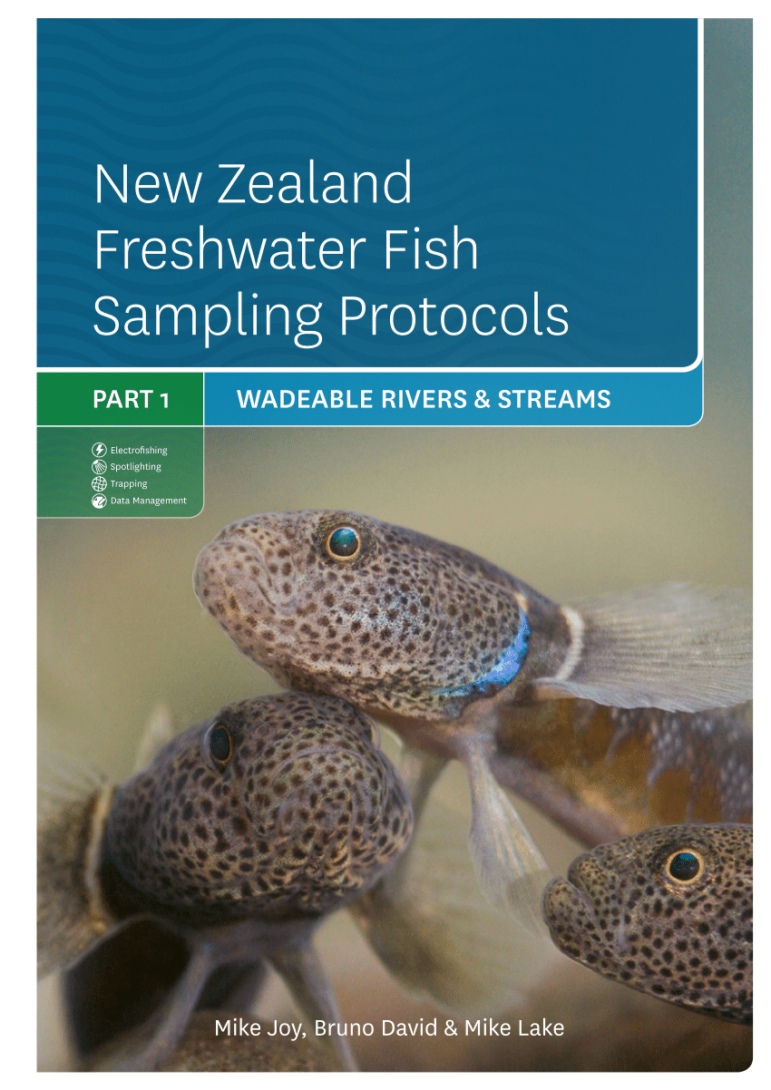PDF) New Zealand Freshwater Fish Sampling Protocols PART 1 WADEABLE RIVERS  & STREAMS Electrofishing Spotlighting Trapping Data Management