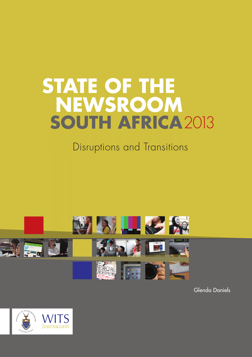 PDF) State of the Newsroom in South Africa 2013: Disruptions and