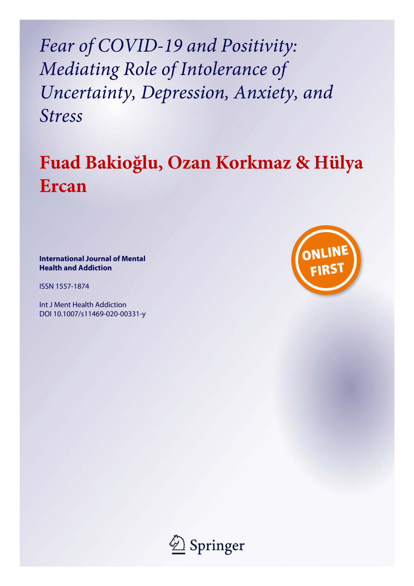 Pdf Fear Of Covid 19 And Positivity Mediating Role Of Intolerance Of Uncertainty Depression Anxiety And Stress