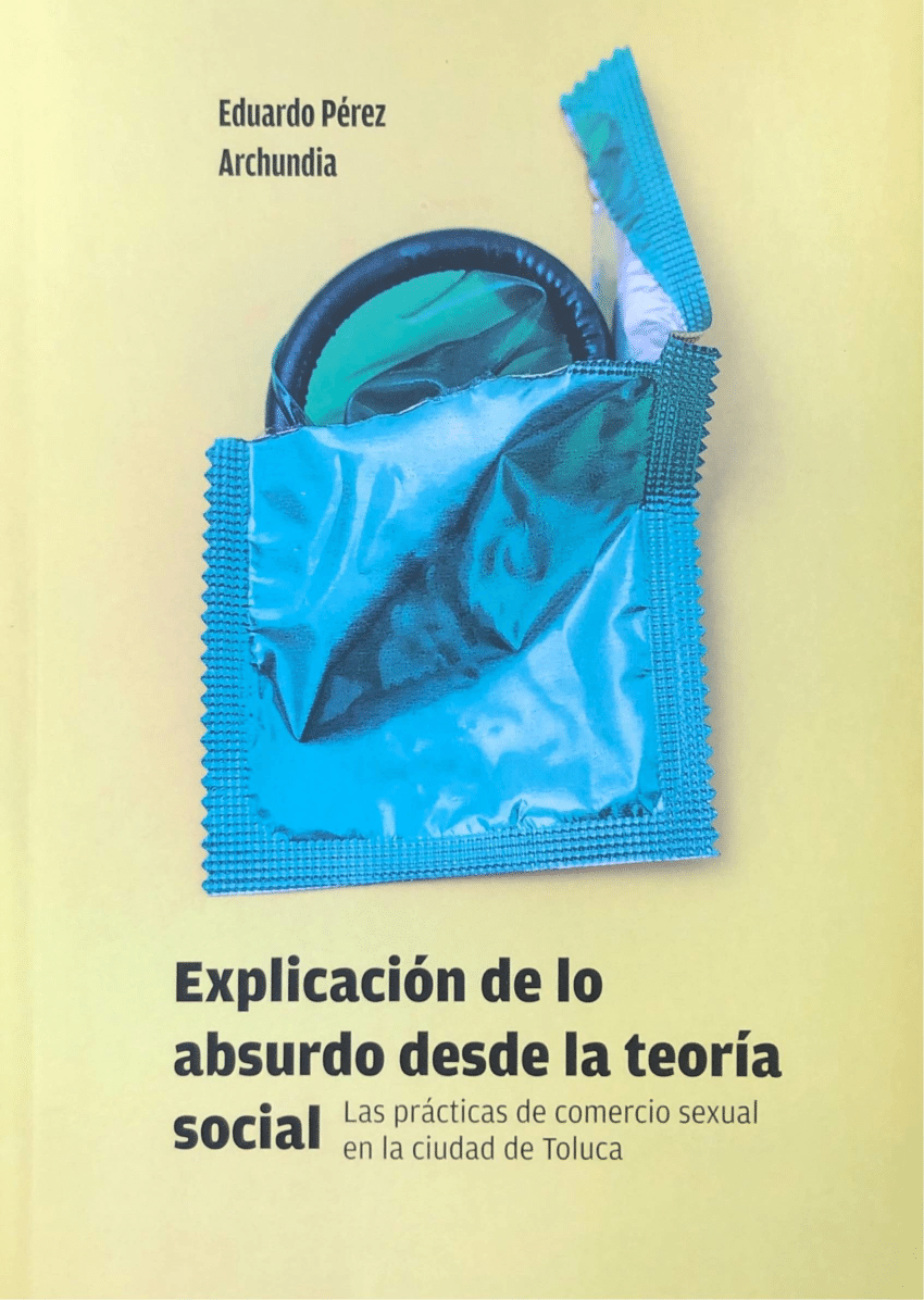 PDF) Explicación de lo absurdo desde la teoría social Las prácticas de comercio sexual en la ciudad de Toluca Foto