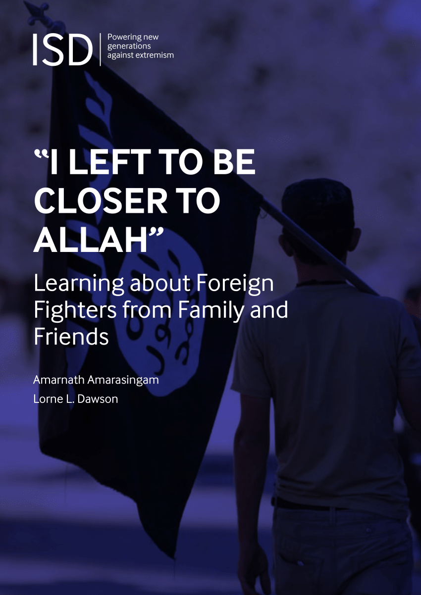Pdf I Left To Be Closer To Allah Learning About Foreign Fighters From Family And Friends