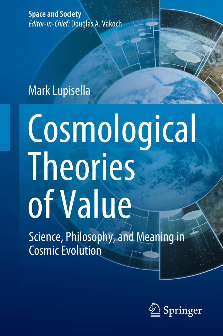 https://i1.rgstatic.net/publication/343115189_Cosmological_Theories_of_Value_Science_Philosophy_and_Meaning_in_Cosmic_Evolution/links/65287ba006bdd619c4899cb0/largepreview.png