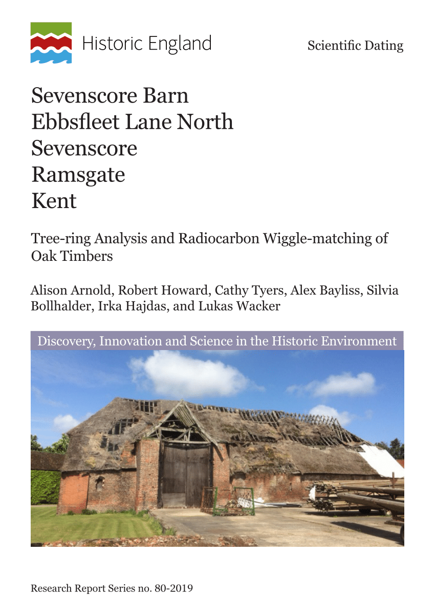 PDF) Sevenscore Barn, Ebbsfleet Lane North, Sevenscore, Ramsgate, Kent:  Tree-ring Analysis and Radiocarbon Wiggle-matching of Oak Timbers