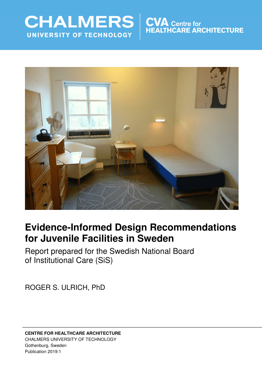 PDF) Evidence-Informed Design Recommendations for Juvenile Facilities in  Sweden. Report prepared for the Swedish National Board of Institutional  Care (SiS) (2019)