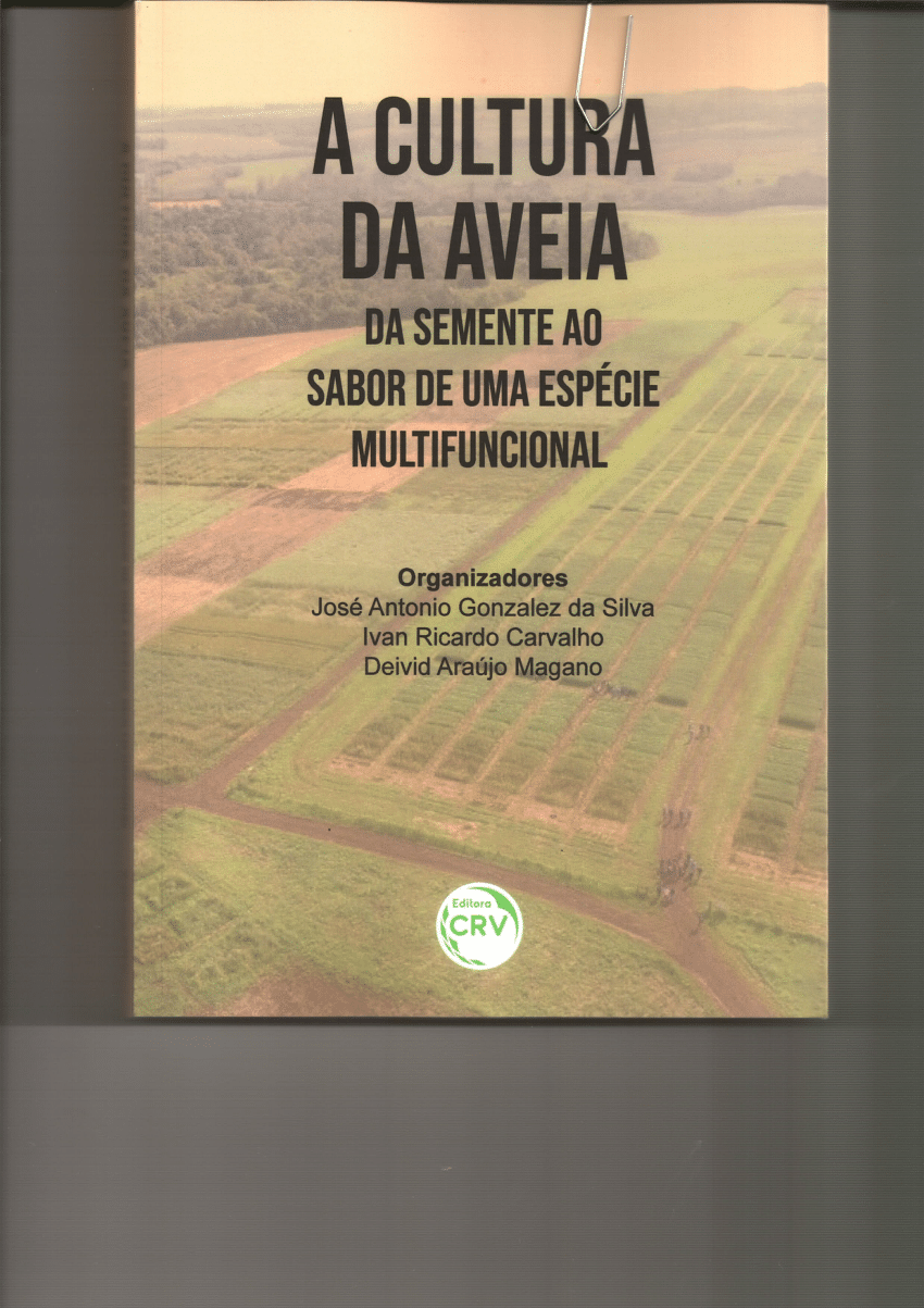 (PDF) A CULTURA DA AVEIA DA SEMENTE AO SABOR DE UMA ESPÉCIE MULTIFUNCIONAL