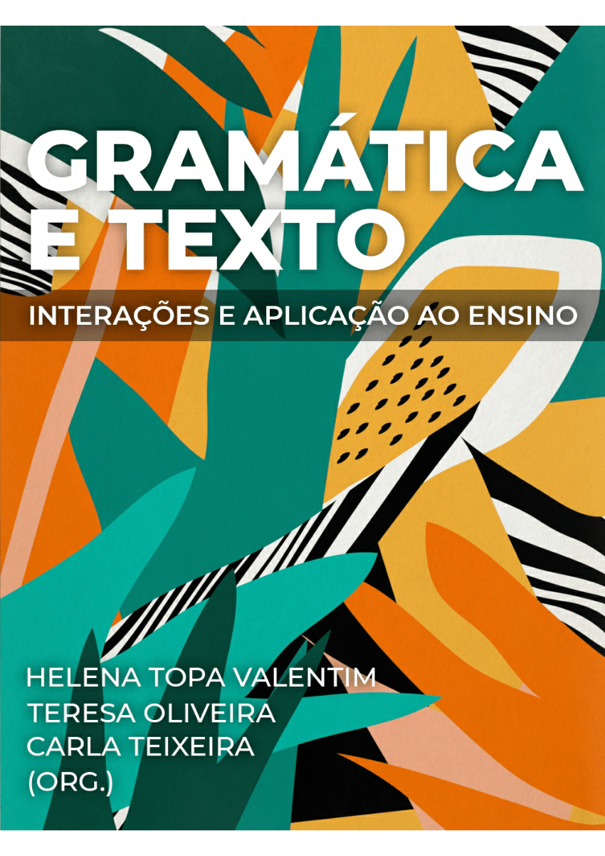 Gramática e Texto. Interações e aplicação ao ensino by Gramática