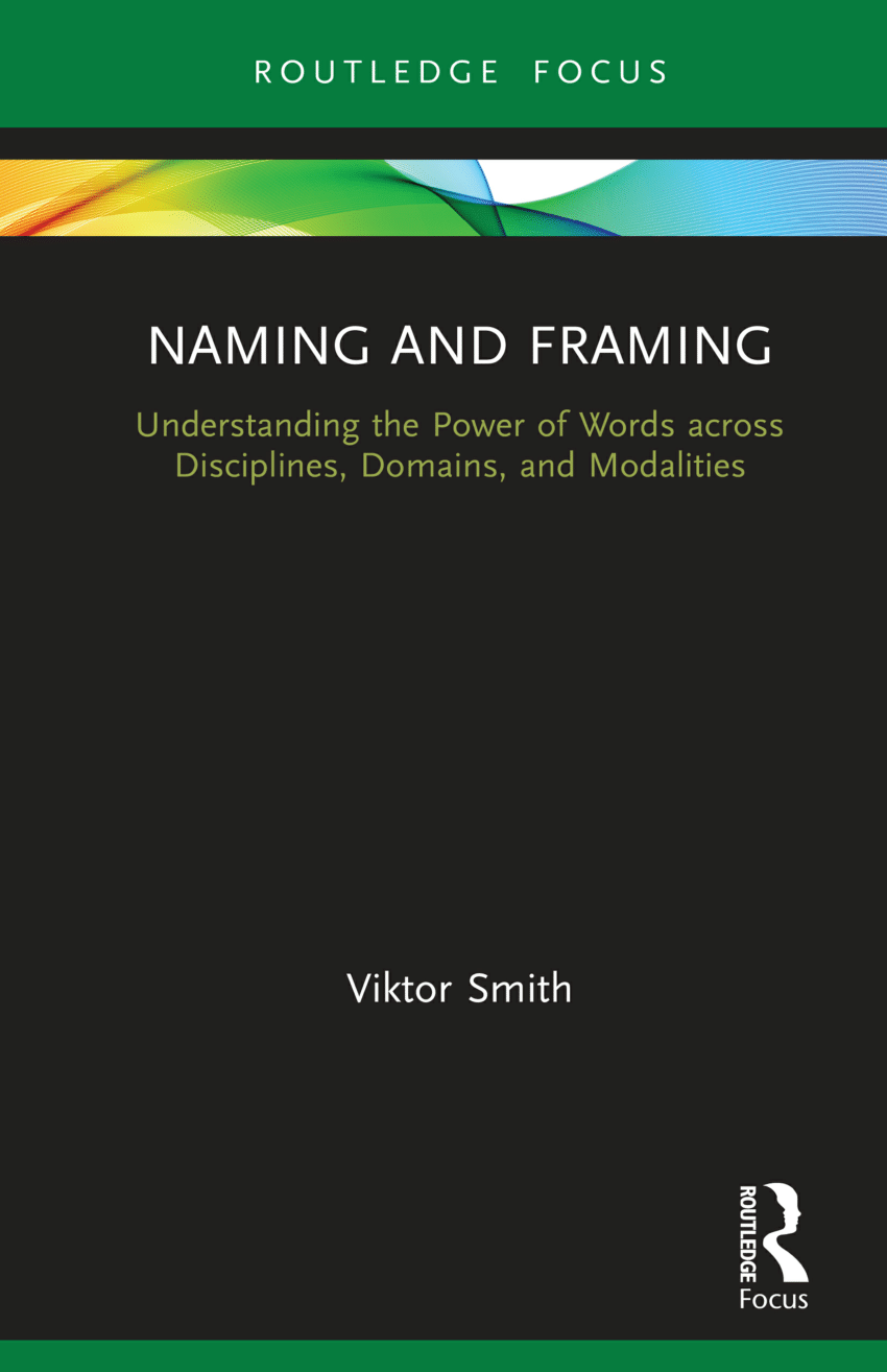 PDF) Naming and Framing Understanding the Power of Words across  Disciplines, Domains, and Modalities