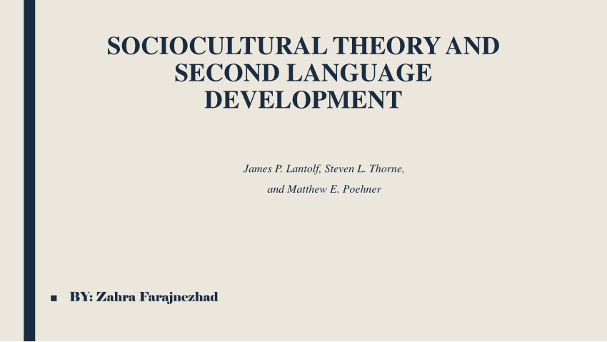 PDF) SOCIOCULTURAL THEORY AND SECOND LANGUAGE DEVELOPMENT