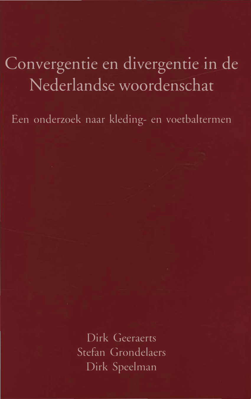 Boos Verduisteren park PDF) Convergentie en divergentie in de Nederlandse woordenschat. Een  onderzoek naar kleding- en voetbaltermen.