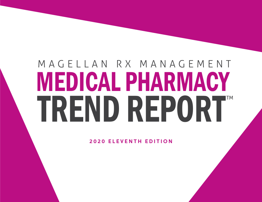 (PDF) Magellan Rx Medical Pharmacy Trend Report, 11th ed (2020)