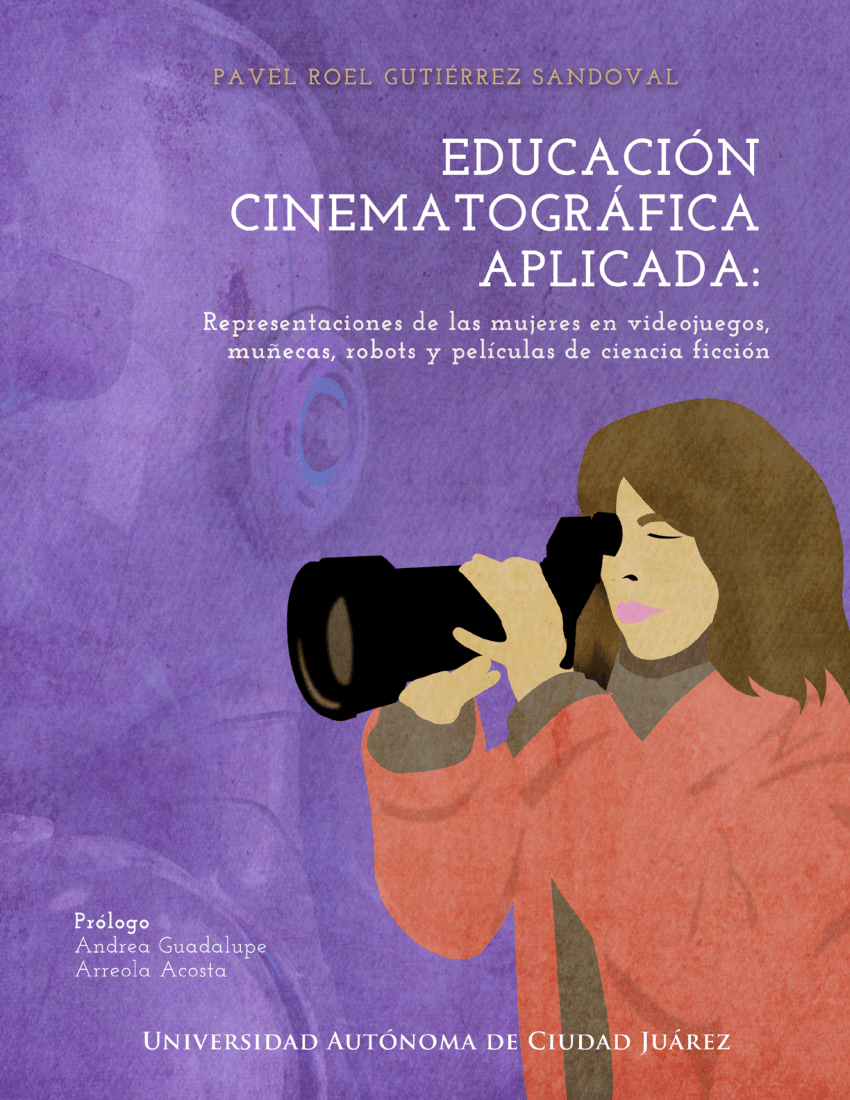 PDF) EDUCACIÓN CINEMATOGRÁFICA APLICADA Representaciones de las mujeres en videojuegos, muñecas, robots y películas de ciencia ficción
