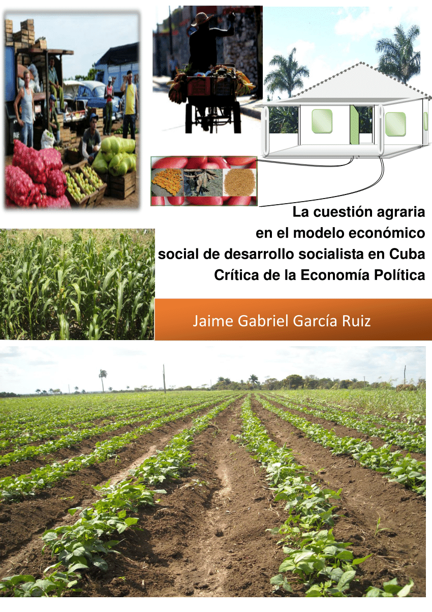 PDF) La cuestión agraria en el modelo económico social de desarrollo  socialista en Cuba Crítica de la Economía Política
