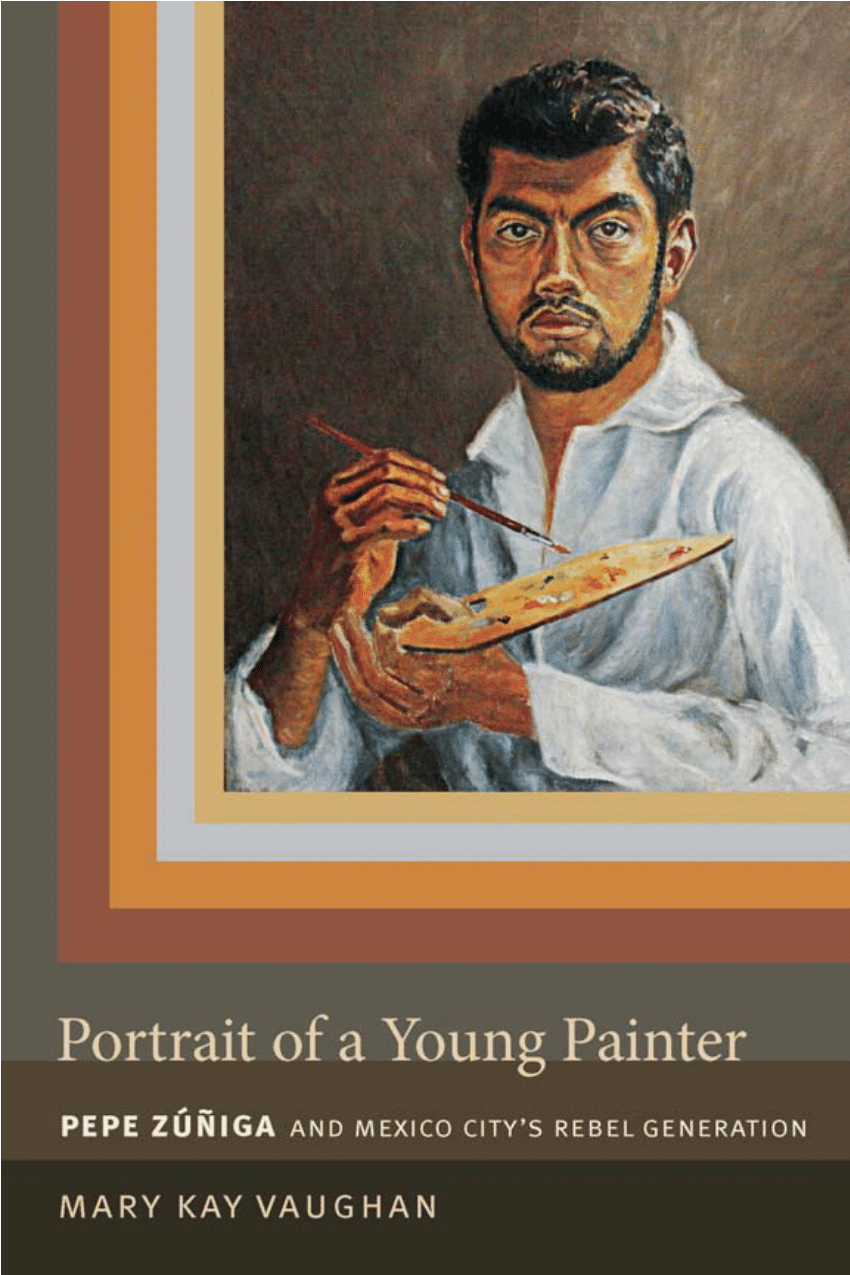 PDF) Portrait of a Young Painter : Pepe Zuniga and Mexico City's Rebel  Generation