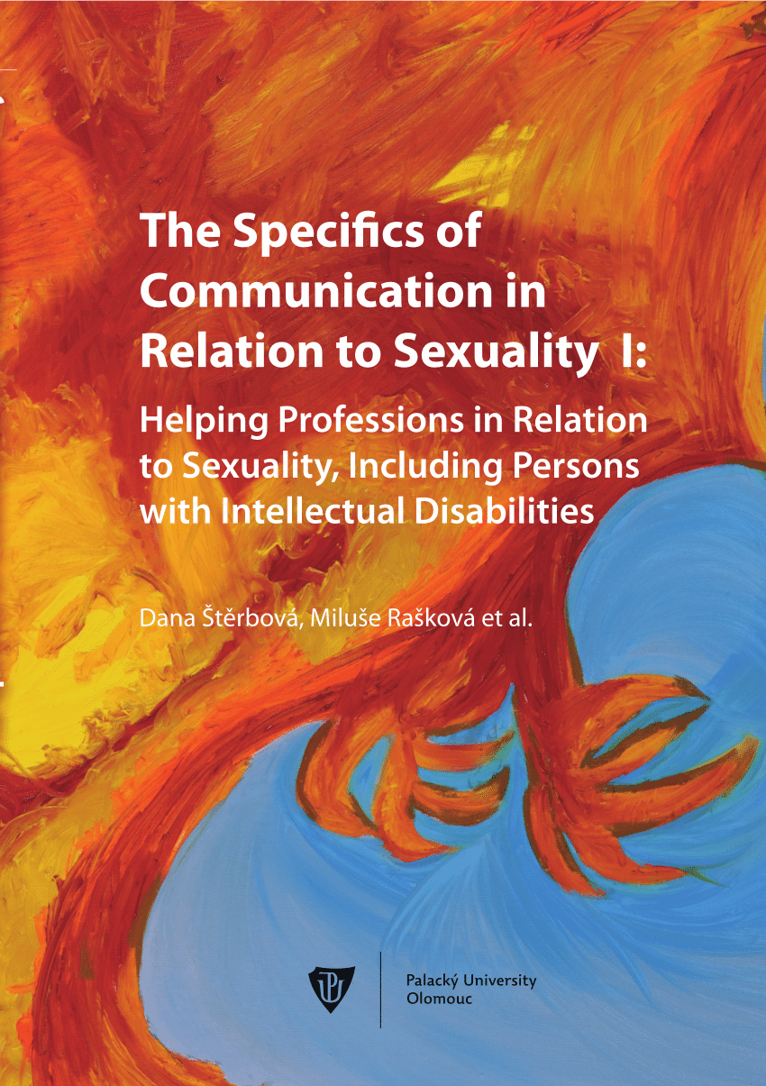 PDF) The specifics of communication in relation to sexuality I Helping professions in relation to sexuality, including persons with intellectual disabilities