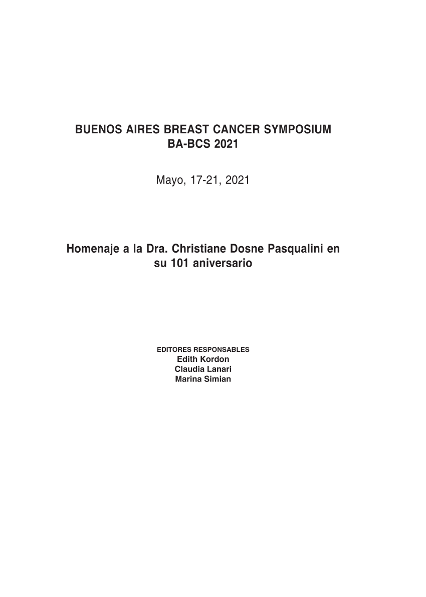PDF) Buenos Aires Breast Cancer Symposium BA-BCS 2021: Tribute to Dr.  Christiane Dosne Pasqualini in her 101 birthday, May, 17-21, 2021