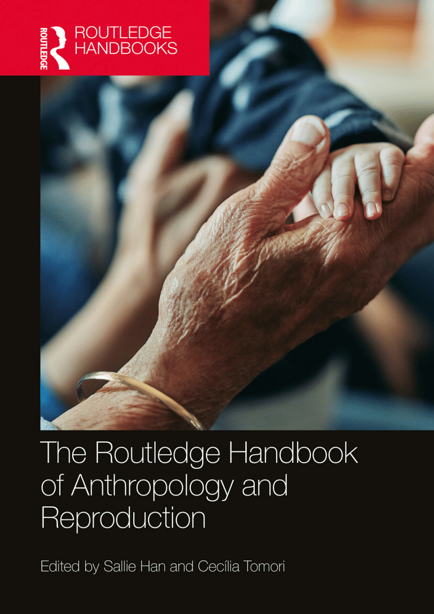 Pdf Introduction To The Routledge Handbook Of Anthropology And Reproduction