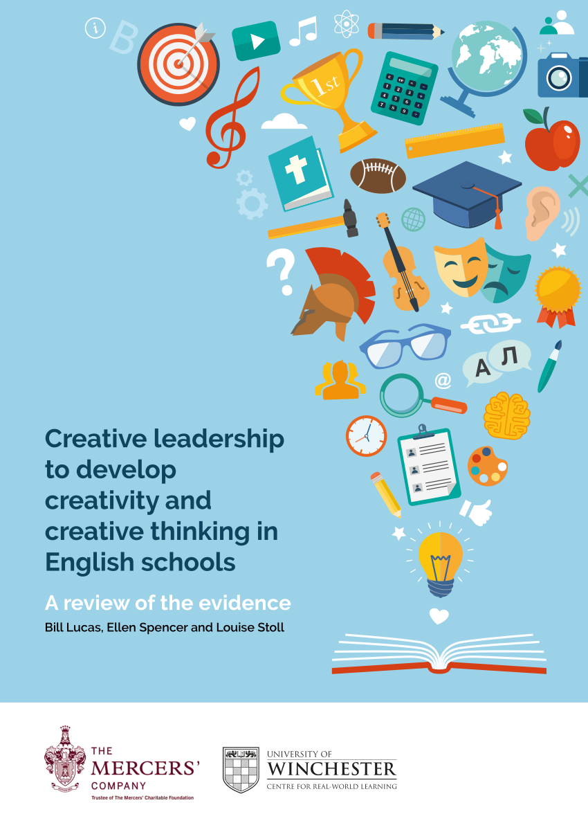 PDF) Creative Leadership to Develop Creativity and Creative Thinking in  English Schools - A review of the evidence