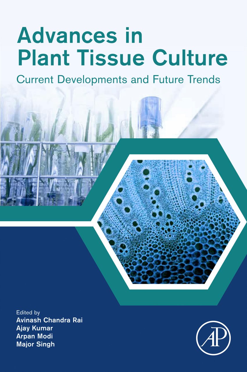 (PDF) Advances in Plant Tissue Culture Current Developments and Future
