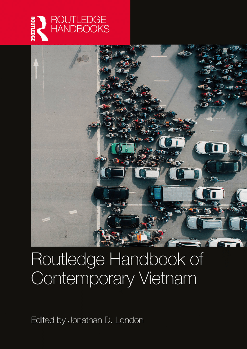 Routledge Handbook of Contemporary Vietnam - Nếu bạn muốn tìm hiểu về Việt Nam hiện đại, “Routledge Handbook of Contemporary Vietnam” là cuốn sách tuyệt vời để bắt đầu. Với những phân tích sâu sắc và bài viết độc đáo về lịch sử, văn hóa và chính trị, cuốn sách sẽ giúp bạn hiểu rõ hơn về quốc gia đang phát triển này.