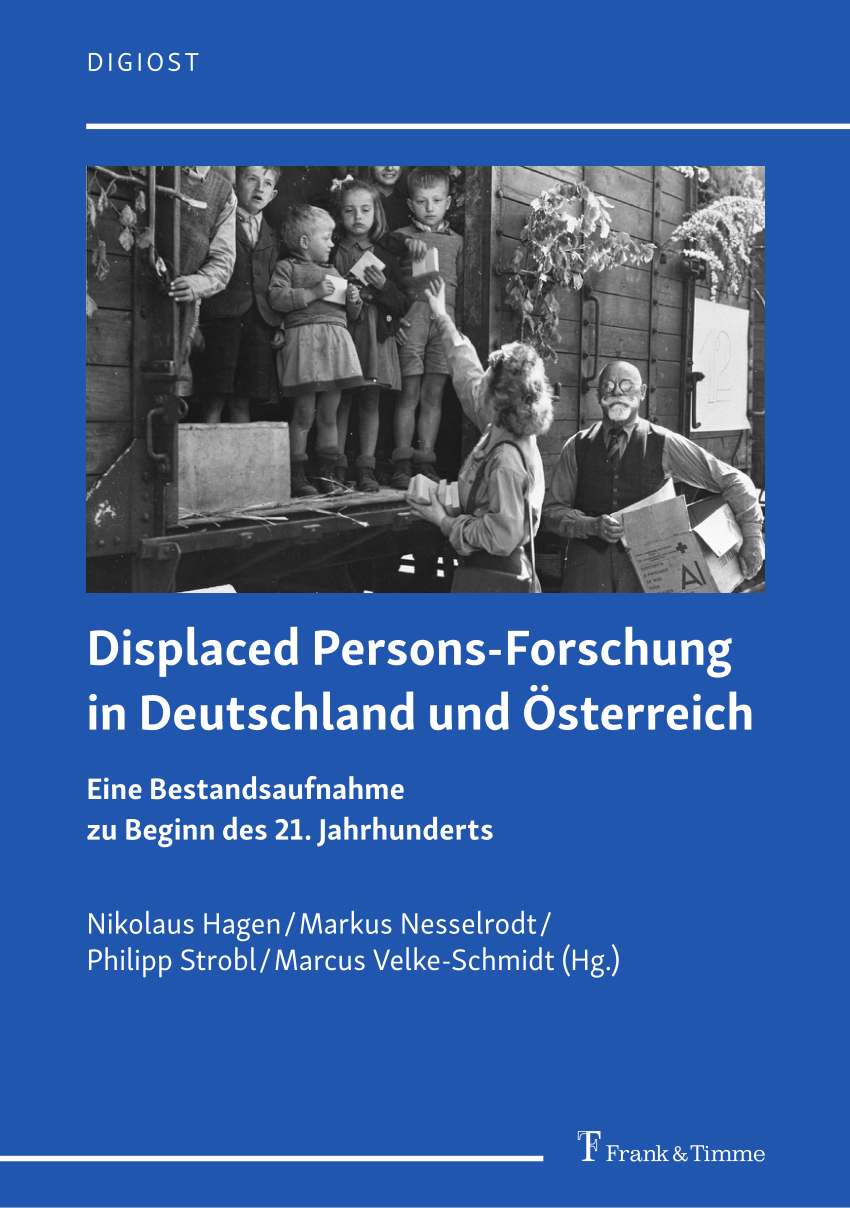 PDF) Displaced Persons-Forschung in Deutschland und Österreich. Eine  Bestandsaufnahme zu Beginn des 21. Jahrhunderts