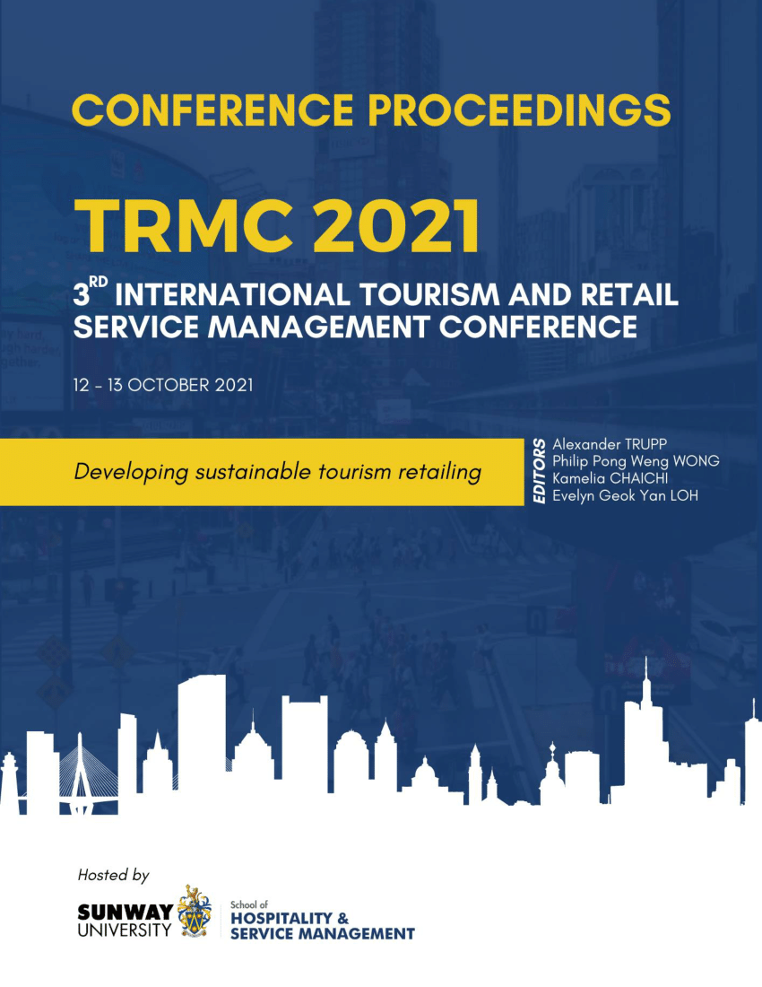 PDF) CONFERENCE PROCEEDINGS THE 3 RD INTERNATIONAL TOURISM AND RETAIL  SERVICE MANAGEMENT (TRMC2021) DEVELOPING SUSTAINABLE TOURISM RETAILING