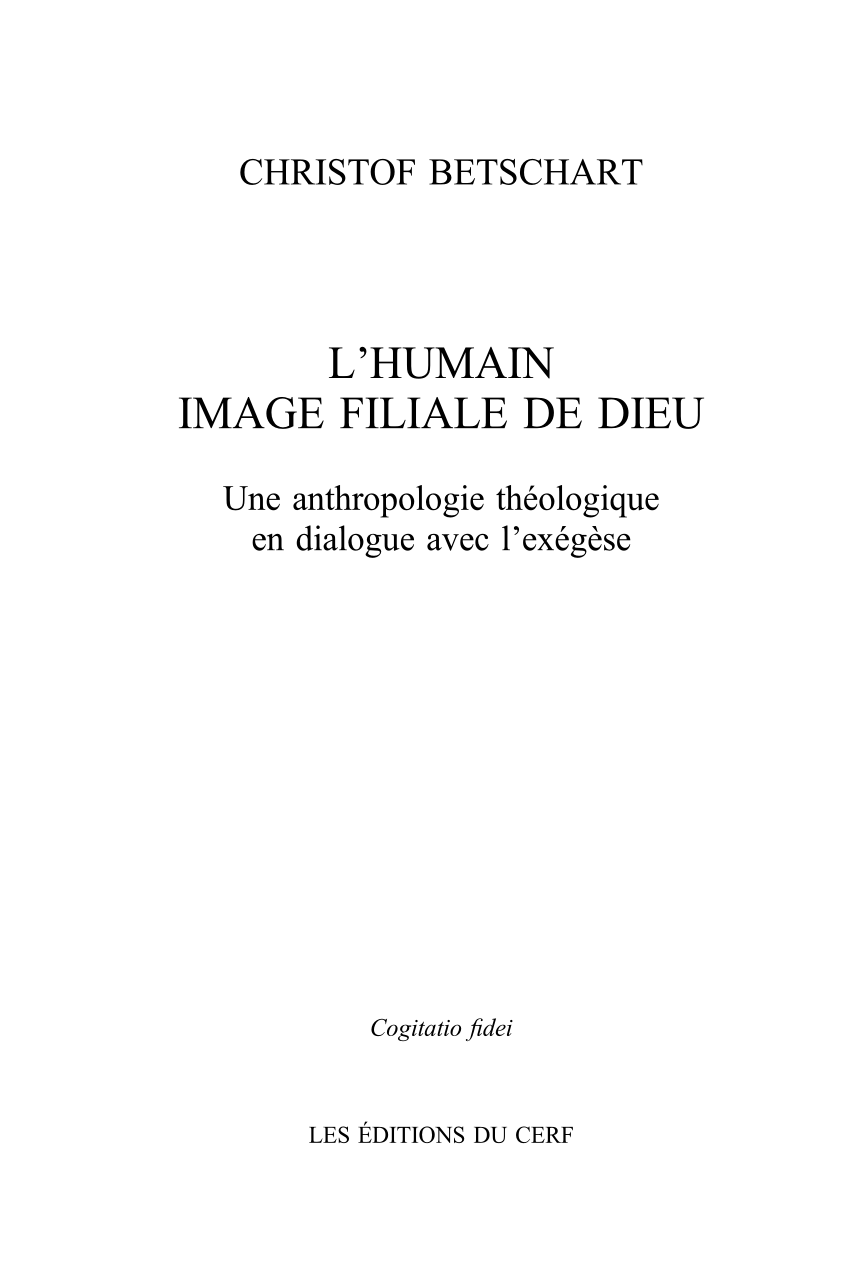 PDF) L'humain, image filiale de Dieu. Une anthropologie théologique en  dialogue avec l'exégèse, Cogitatio fidei 315, Paris, Cerf 2022.