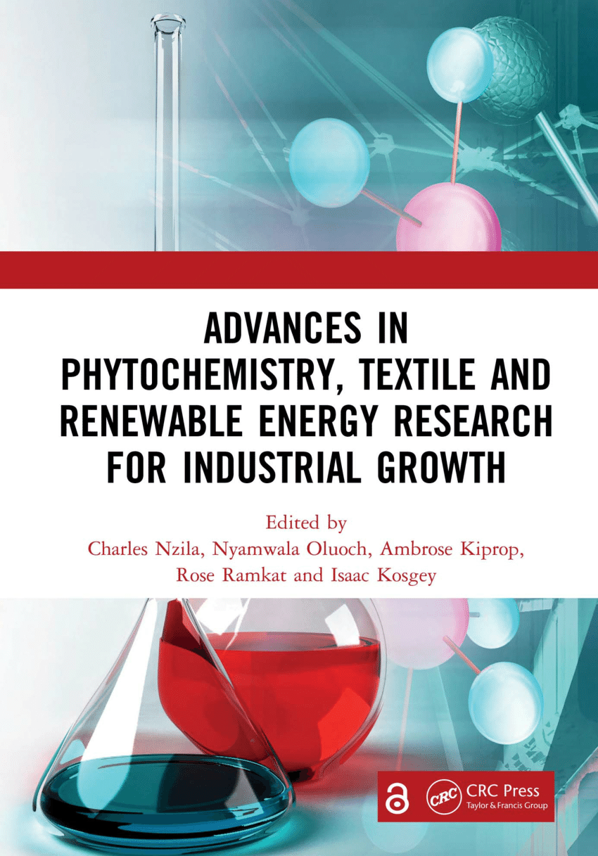 PDF) Advances in Phytochemistry, Textile and Renewable Energy Research for  Industrial Growth Proceedings of the International Conference of  Phytochemistry, Textile and Renewable Energy for Sustainable development  (ICPTRE 2020), August 12-14, Eldoret, Kenya