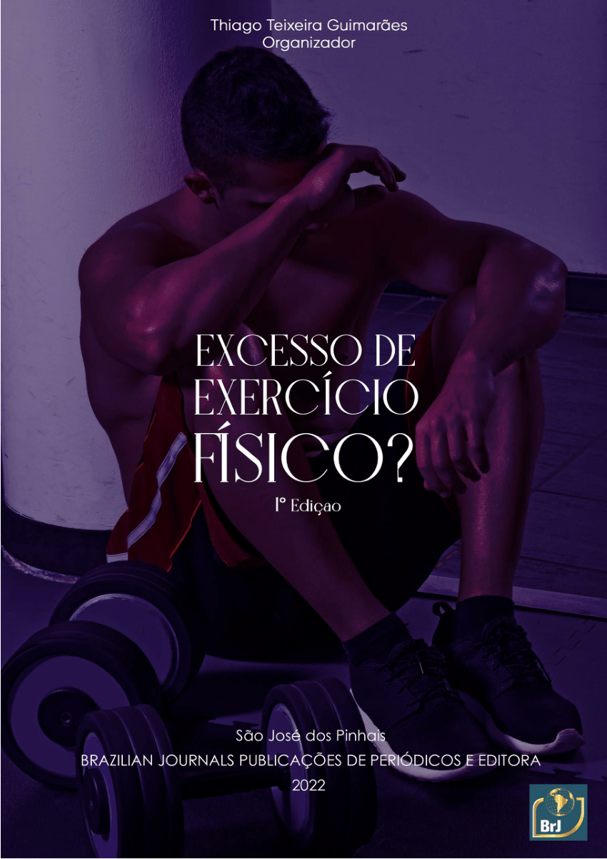 PDF) Excesso de exercício físico? Thiago Teixeira Guimarães Organizador