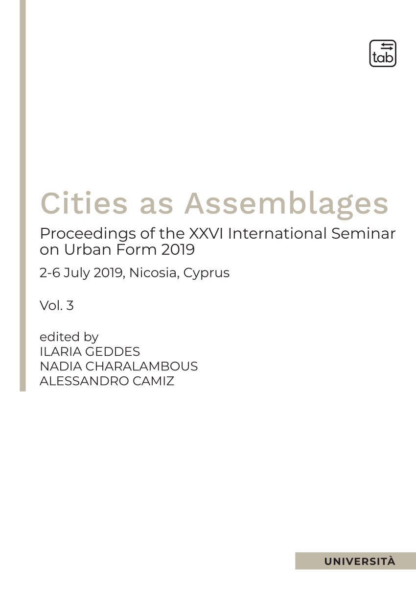 PDF) Cities as Assemblages. Proceedings of the XXVI International Seminar  on Urban Form 2019 2-6 July 2019, Nicosia, Cyprus. Volume 2.