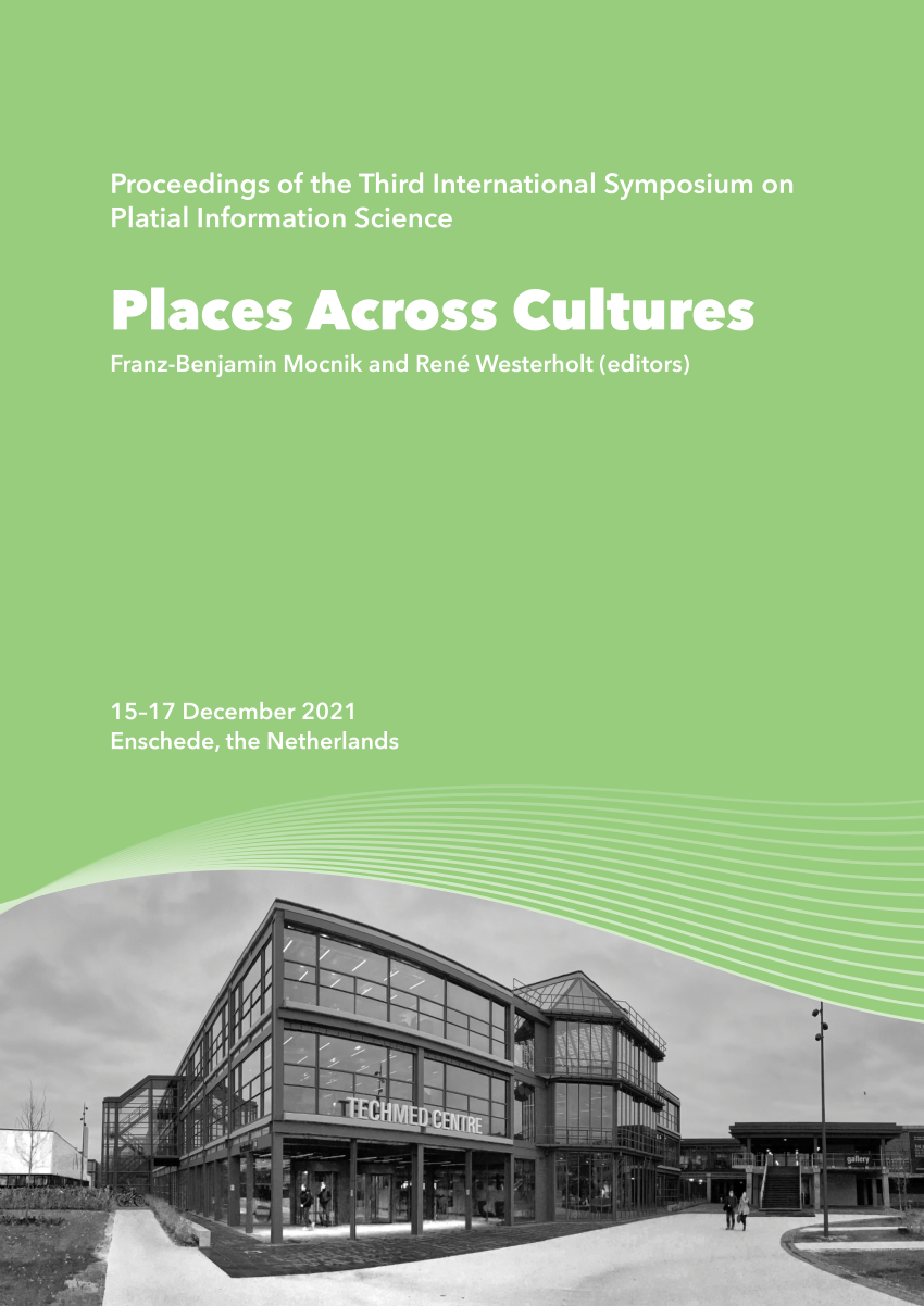 PDF) Places Across Cultures – Proceedings of the Third International  Symposium on Platial Information Science (PLATIAL'21)
