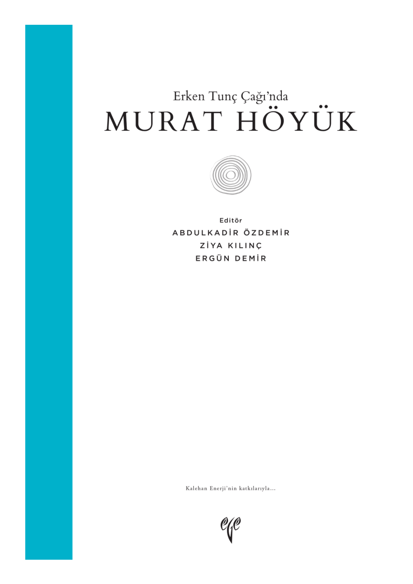 (PDF) 2021 / Murat Höyük Kazı Çalışmaları ve Tabakalanması / Murat ...