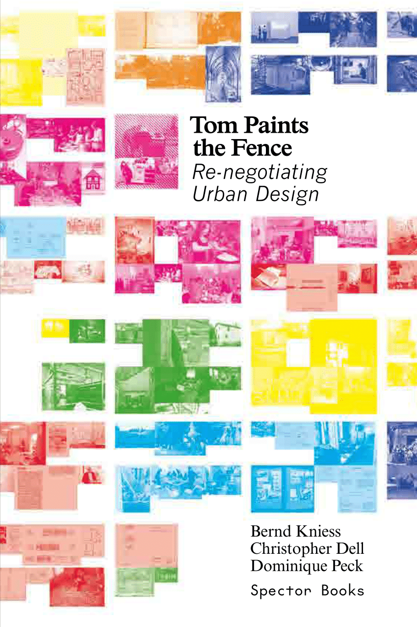 PDF) Tom Paints the Fence – Re-negotiating Urban Design