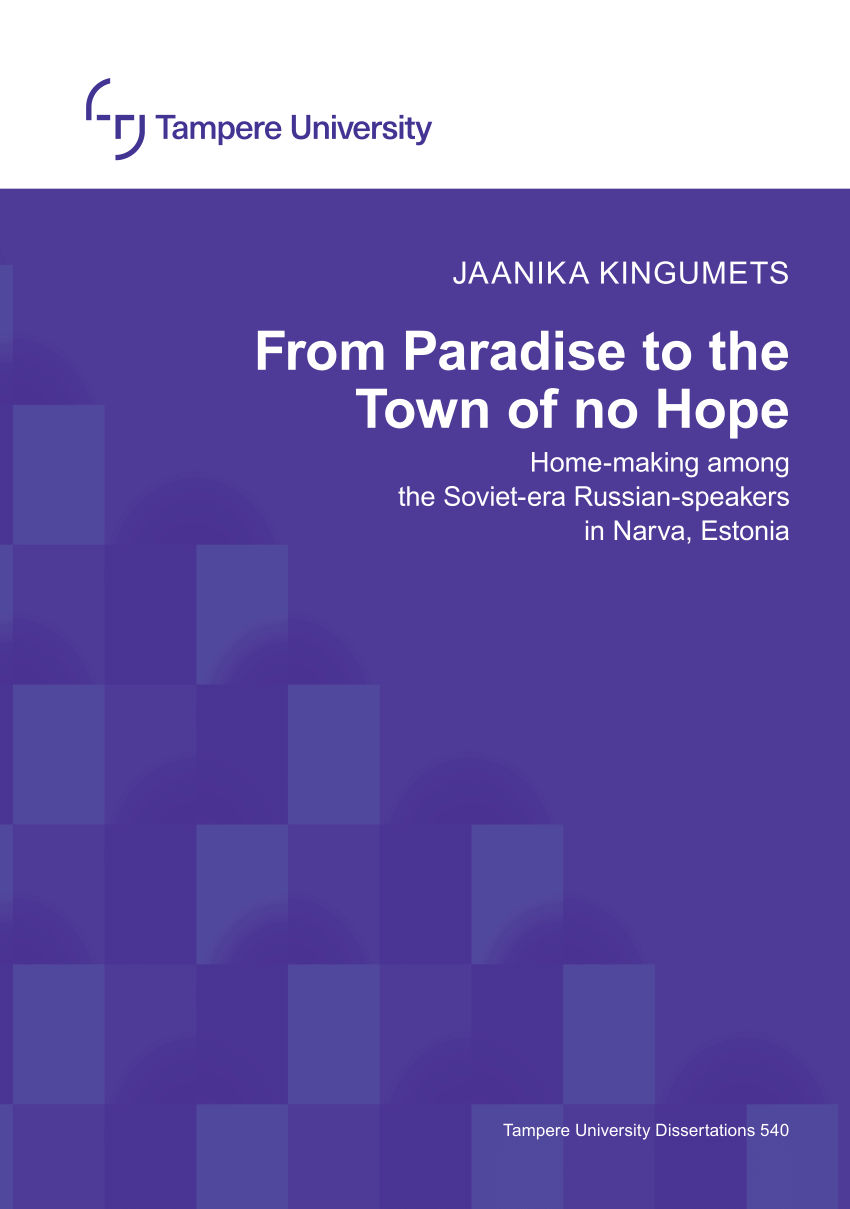 PDF) From Paradise to the Town of no Hope Home-making among the Soviet-era Russian-speakers in Narva, Estonia