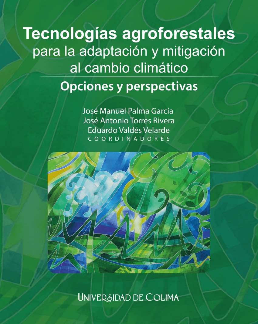 Pdf Tecnologías Agroforestales Para La Adaptación Y Mitigación Al Cambio Climático