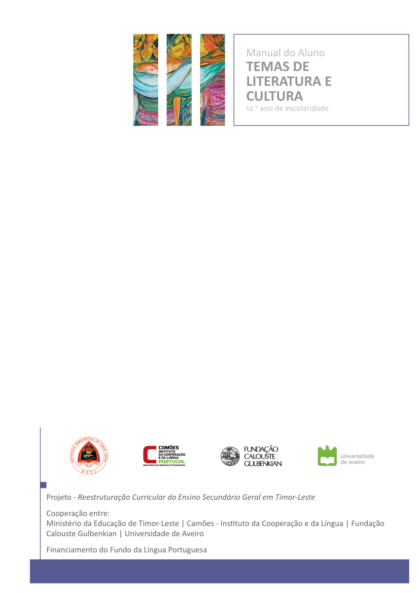 PDF) RAMOS, Ana Margarida, ALMEIDA, Ana Paula, PEREIRA, Paulo Alexandre &  SILVA, Sara Reis da (2013). Manual do aluno de Temas de Literatura e  Cultura – 12.º ano. Díli: Ministério da Educação