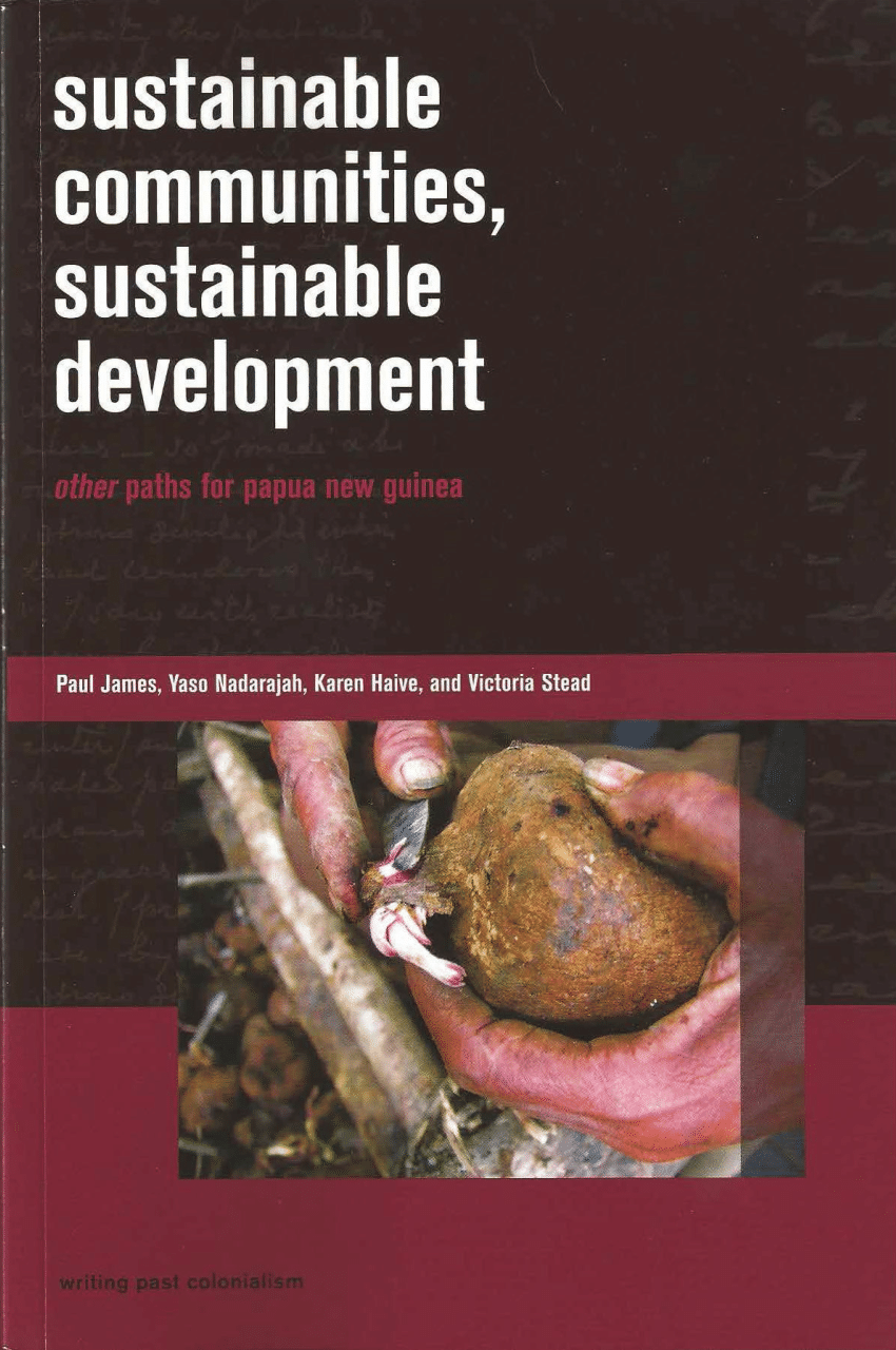 PDF) Sustainable Communities, Sustainable Development: Other Paths for  Papua New Guinea