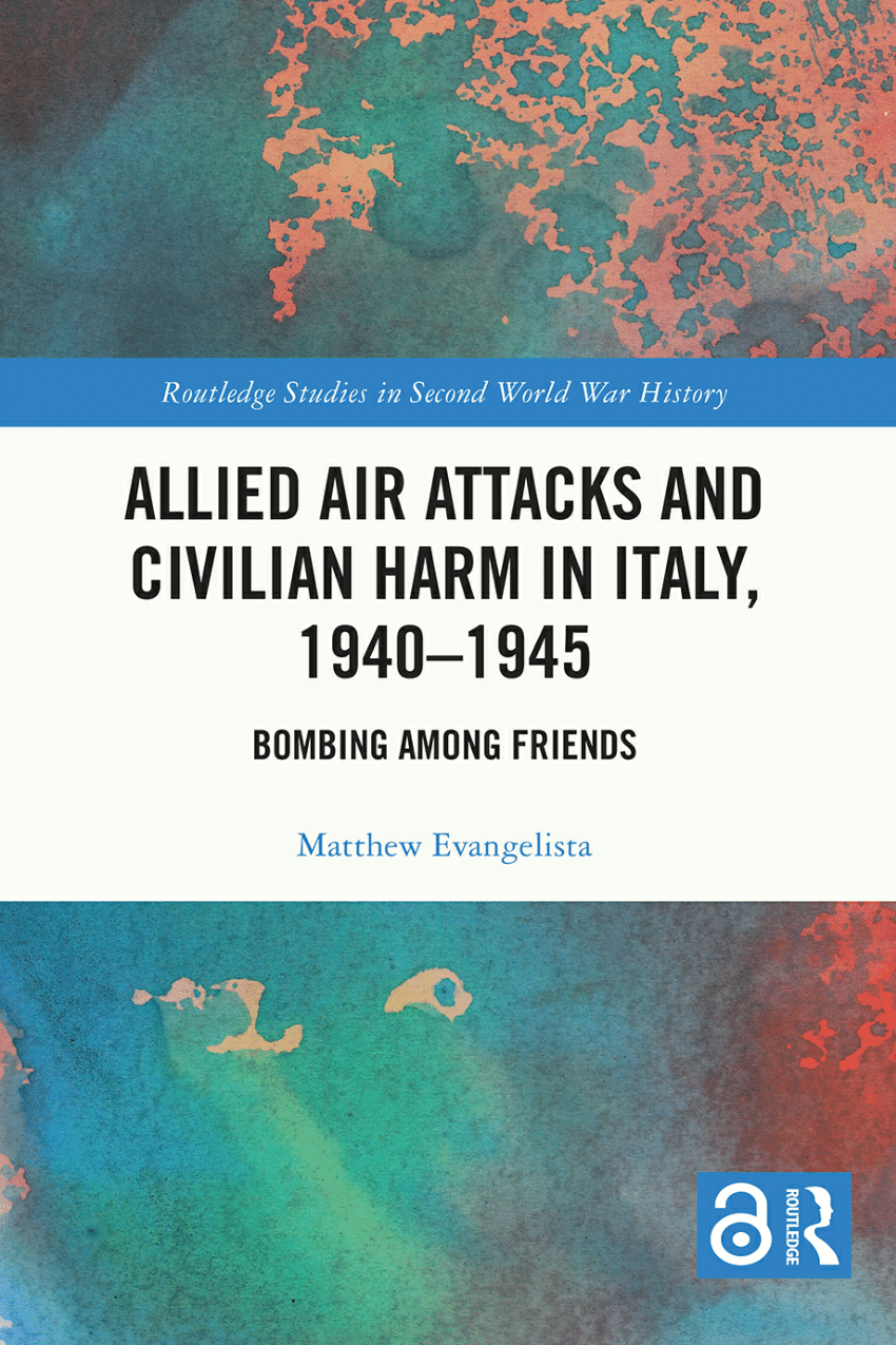 PDF) Allied Air Attacks and Civilian Harm in Italy, 1940–1945: Bombing  among Friends