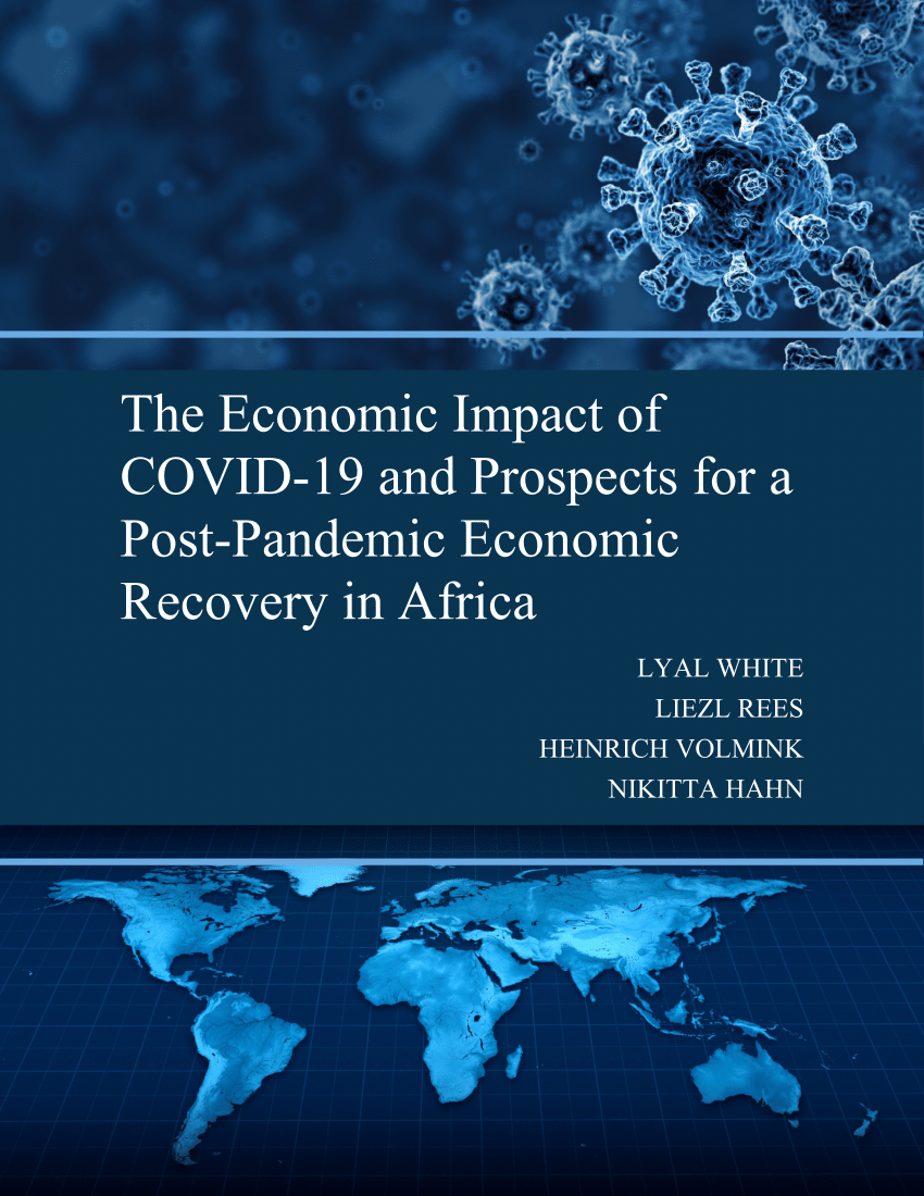 PDF) The Economic Impact of COVID-19 and Prospects for a Post-Pandemic  Economic Recovery in Africa The Economic Impact of COVID-19 and Prospects  for a Post-Pandemic Economic Recovery in Africa