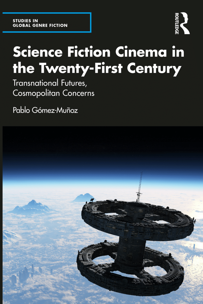 Mastery Engineers gown PDF) Science Fiction Cinema in the Twenty-First Century Transnational  Futures, Cosmopolitan Concerns