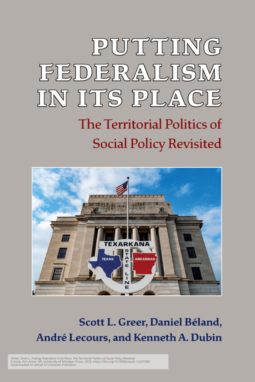 PDF) Putting Federalism in Its Place: The Territorial Politics of Social  Policy Revisited