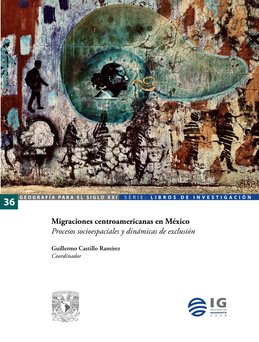 PDF) Migraciones centroamericanas en México Procesos socioespaciales y dinámicas de exclusión bild